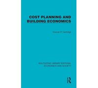Cost Planning and Building Economics (Routledge Library Editions: Economics and Society)