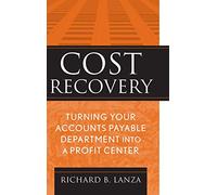 Cost Recovery: Turning Your Accounts Payable Department into a Profit Center