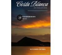 Costa Blanca: Ein Visueller Guide