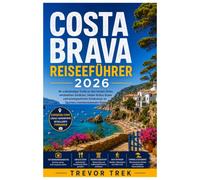 COSTA BRAVA REISEFÜHRER 2026