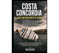 Costa Concordia I Das Unterschätzte Risiko: Die Wechselwirkung von Mensch und Technik
