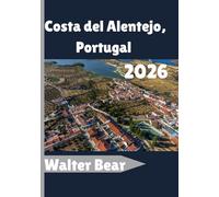 Costa del Alentejo, Portugal Guía de viaje 2026: Tu guía completa de playas escondidas, pueblos costeros y RuEncanto real
