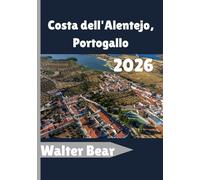 Costa dell'Alentejo, Portogallo Guida di viaggio 2026: La tua guida completa alle spiagge nascoste, alle città costiere e ai RuFascino naturale