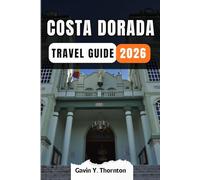 COSTA DORADA TRAVEL GUIDE: Your guide to discovering local cultures, insider tips, and essential information for creating memorable travel experiences.