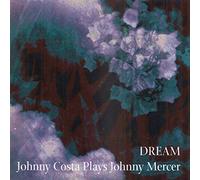Costa, Johnny - Dream: Johnny Costa Plays Johnny Mercer
