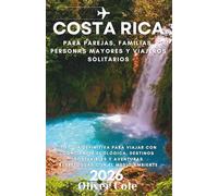 Costa Rica 2026: Tu guía definitiva para viajar con conciencia ecológica, destinos sostenibles y aventuras respetuosas con el medio ambiente (Spanish Edition)