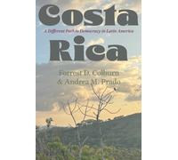 Costa Rica : A Different Path to Democracy in Latin America