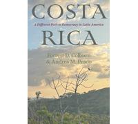 Costa Rica : A Different Path to Democracy in Latin America