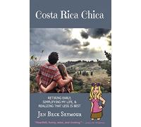 Costa Rica Chica: Retiring early, simplifying my life, & realizing that less is best