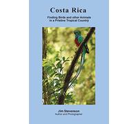 Costa Rica: Finding Birds and other Animals in a Pristine Tropical Country