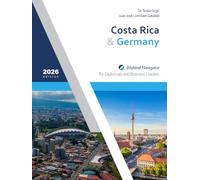 Costa Rica & Germany: Bilateral Navigator for Diplomats and Business Leaders, 2026 edition