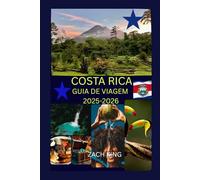 COSTA RICA GUIA DE VIAGEM 2025-2026: “Natureza, Cultura e Viagens Solo” Descubra a Costa Rica com Confiança. (Guias de Viagem Descoberta pelo Mundo)