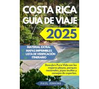 Costa Rica Guía De Viaje 2025: Descubre Pura Vida con las mejores playas, parques nacionales, joyas ocultas y consejos de expertos.