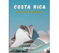 COSTA RICA GUÍA DE VIAJE 2026: El manual definitivo sobre playas, selvas tropicales, volcanes, vida silvestre y aventuras locales