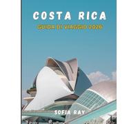 COSTA RICA GUIDA DI VIAGGIO 2026: La guida definitiva su spiagge, foreste pluviali, vulcani, fauna selvatica e avventure locali
