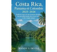 Costa Rica, Panama et Colombie 2025-2026: Votre feuille de route vers des aventures durables, des merveilles locales, des trésors cachés et des voyages épiques