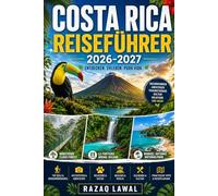 COSTA RICA REISEFÜHRER 2026-2027: Ein Leitfaden für Erstbesucher in Costa Rica.Entdecken Sie den Arenal-Vulkan und La Fortuna,entdecken Sie das ... und Corcovado-Nationalpark