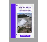 COSTA RICA REISEFÜHRER 2026: „Eco-Adventures_ und Sustainable Paradise_ profitieren vom Ruf Costa Ricas als Ökotourismus-Land.“