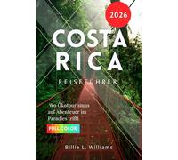 Costa Rica Reiseführer 2026: Wo Ökotourismus auf Abenteuer im Paradies trifft