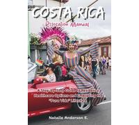 Costa Rica Relocation Manual: A Step-by-Step Guide to Residency, Healthcare Options and Embracing the “Pura Vida” Lifestyle (The Global Relocation Blueprints)