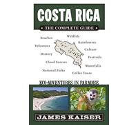 Costa Rica: The Complete Guide: Ecotourism in Costa Rica (Color Travel Guide)