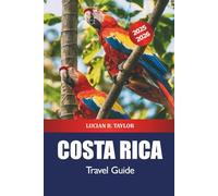 Costa Rica Travel Guide 2025-2026: Explore San José Beaches, Things to Do, Rainforests, Beaches, Wildlife and Outdoor Adventure