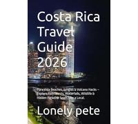 Costa Rica Travel Guide 2026: Pura Vida Beaches, Jungles & Volcano Hacks - Explore Rainforests, Waterfalls, Wildlife & Hidden Paradise Spots Like a Local.