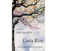 Costa Rica: Where the Air Itself Remembers