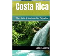 Costa Rica: Where the Earth Breathes and the Waters Sing