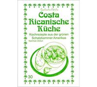 Costa Ricanische Kuche: Kochrezepte aus der gru, Zeitun, Asfahani.