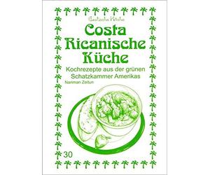 Costa Ricanische Kuche: Kochrezepte aus der gru, Zeitun, Asfahani.
