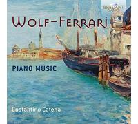Costantino Catena - Wolf-Ferrari: Piano Music