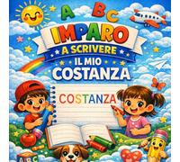 Costanza - Il mio libro per imparare a scrivere il mio nome: Pregrafismo e scrittura per bambini 3-6 anni | Traccia le lettere del tuo nome | Regalo personalizzato