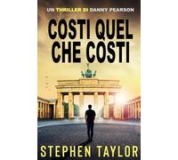 Costi Quel Che Costi (La Serie Thriller di Danny Pearson)