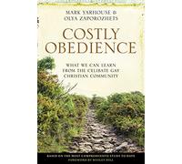 Costly Obedience: What We Can Learn from the Celibate Gay Christian Community