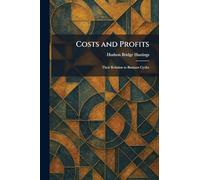 Costs and Profits: Their Relation to Business Cycles