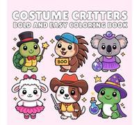 Costume Critters: Bold and Easy Costume Critters Coloring Book 40 Cute and Spooky Animal Designs in Halloween Costumes for Relaxation and Fun
