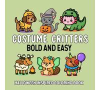 Costume Critters: Bold and Easy Halloween Inspired Coloring Book for Adults or Kids (Fun for Grown-up Ghouls and Goblins)