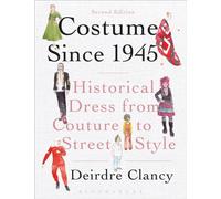 Costume Since 1945 : Historical Dress from Couture to Street Style