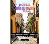 Costwolds Guía de viajes 2026: Cómo planificar, moverse y disfrutar del campo como un local