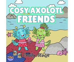 Cosy Axolotl Friends: Livre de Coloriage Bold and Easy pour Adultes et Enfants : 30 illustrations simples et relaxantes aux traits épais