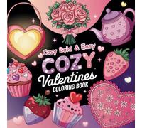 Cosy Bold & Easy Valentines Coloring Book: For Adults and Teens, Super Cute Designs of Cozy, Hygge Spaces for Relaxation