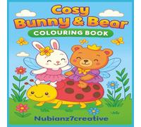 Cosy Bunny & Bear Colouring: Fuzzy, Cozy, calm all ages, adult colouring book with cute cosy images of Whimsical Bunny and bear | Relaxation
