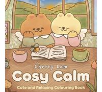 Cosy Calm: Cute and Relaxing Colouring Book (Cosy Colouring, 1)