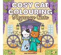 Cosy Cat Colouring: The new 2026 cozy romance colouring book for cat lovers and fans of Coco Wyo and period dramas, Bridgerton and Jane Austen.