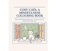 Cosy Cats: A Mindfulness Colouring Book: Bold and easy large-print designs for adults - 50 simple cat scenes for relaxation, calm and quiet focus.