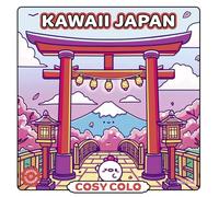 Cosy Colo - Kawaii Japan: A creative colouring book to explore the cosy charm of Japan - from cherry blossoms to karaoke, bento feasts to onsen bliss!