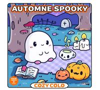 Cosy Colo - Spooky Autumn : A creative colouring book with spooky-cute ghosts and costumed critters!