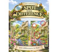 Cosy Cottages Spot the Difference Book for Adults & Seniors: A Relaxing Puzzle Book with 500 Differences to Find (Cosy Spot The Difference for Adults & Seniors)