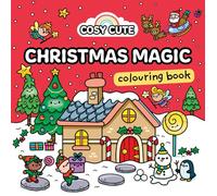 Cosy Cute Christmas Magic: Colouring Book: A quirky and festive cozy colouring book for tweens, teens and adults! NEW for Christmas 2025. Perfect gift for fans of Coco Wyo and TikTok colouring.
